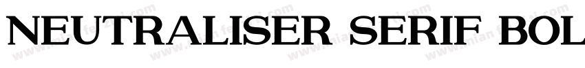 Neutraliser Serif Bold字体转换